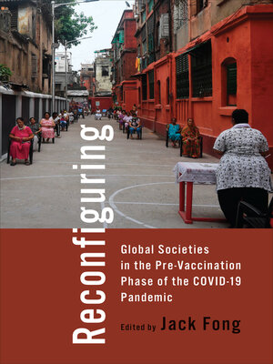 cover image of Reconfiguring Global Societies in the Pre-Vaccination Phase of the COVID-19 Pandemic